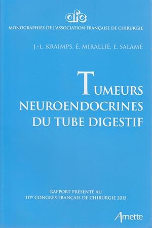 Seller image for Tumeurs neuroendocrines du tube digestif : Rapport prsent au 117e Congrs franais de chirurgie 2015 for sale by Bcher bei den 7 Bergen