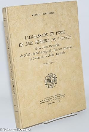 L'Ambassade en Perse de Luis Pereira de Lacerda, et des Peres Portugais de l'Ordre de Saint-Augus...