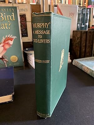 Image du vendeur pour Murphy A Message to Dog-Lovers mis en vente par The Known World Bookshop