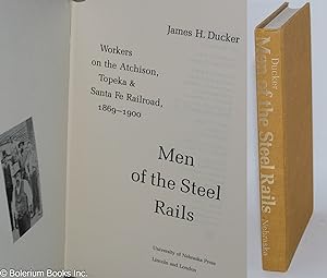Immagine del venditore per Men of the Steel Rails; Workers on the Atchison, Topeka & Santa Fe Railroad, 1869-1900 venduto da Bolerium Books Inc.