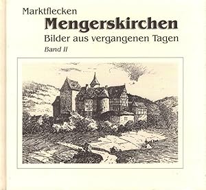 Marktflecken Mengerskirchen - Bilder aus vergangenen Tagen Band II Text und Bildmaterial zsgest. ...