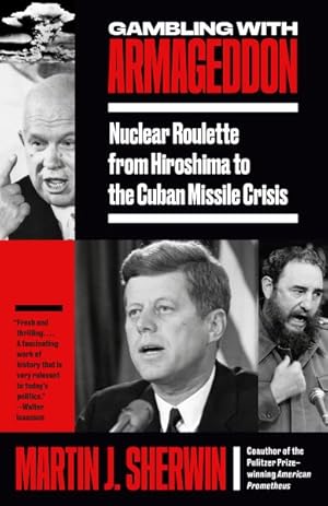 Seller image for Gambling With Armageddon : Nuclear Roulette from Hiroshima to the Cuban Missile Crisis, 1945-1962 for sale by GreatBookPrices