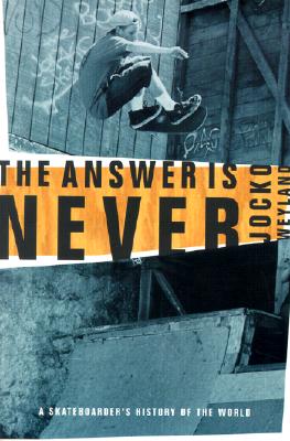 Immagine del venditore per The Answer Is Never: A Skateboarder's History of the World (Paperback or Softback) venduto da BargainBookStores