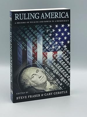 Ruling America: A History of Wealth and Power in a Democracy