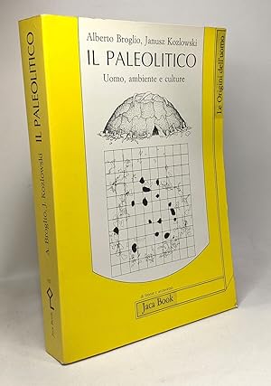 Il paleolitico. Uomo ambiente e culture