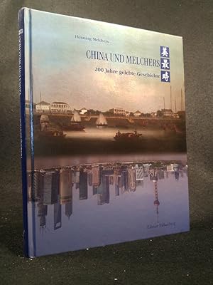 China und Melchers - 200 Jahre gelebte Geschichte