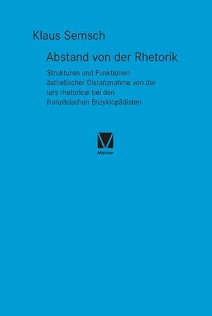 Immagine del venditore per Abstand von der Rhetorik : Strukturen und Funktionen sthetischer Distanznahme von der >ars rhetorica< bei den franzsischen Enzyklopdisten venduto da AHA-BUCH GmbH