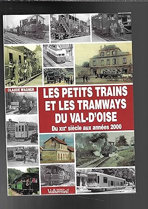 Les petits trains et les tramways du Val-d'Oise : Du XIXe siècle aux années 2000