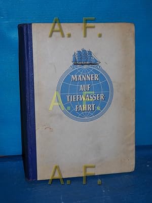 Seller image for Mnner auf Tiefwasserfahrt : Von Matrosen, Hainen, Shanghaimasters, Kuliklippern und Liebe im Hafen for sale by Antiquarische Fundgrube e.U.
