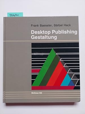 Seller image for Desktop publishing - Gestaltung Frank Baeseler ; Brbel Heck for sale by Versandantiquariat Claudia Graf