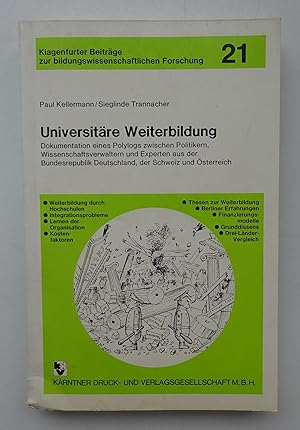 Bild des Verkufers fr Universitre Weiterbildung. Dokumentation eines Polylogs zwischen Politikern, Wissenschaftsverwaltern und Experten aus der Bundesrepublik Deutschland, der Schweiz und sterreich. zum Verkauf von Der Buchfreund