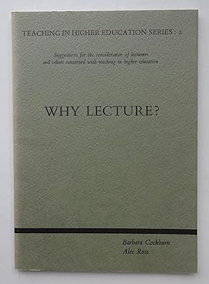 Imagen del vendedor de Why Lecture? Suggestions for the consideration of lecturers and others concerned with teaching in higher education. a la venta por Der Buchfreund