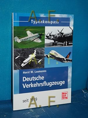 Seller image for Typenkompass deutsche Verkehrsflugzeuge : seit 1919. Horst W. Laumanns / Typenkompass, Basiswissen fr Luftfahrt-Freunde for sale by Antiquarische Fundgrube e.U.