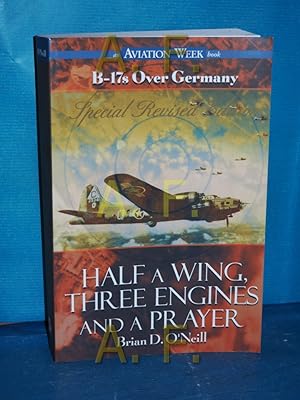 Seller image for Half a Wing, Three Engines and a Prayer: B-17s Over Germany (Special Edition) for sale by Antiquarische Fundgrube e.U.