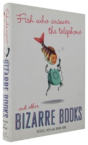 Imagen del vendedor de FISH WHO ANSWER THE TELEPHONE AND OTHER BIZARRE BOOKS a la venta por Kay Craddock - Antiquarian Bookseller