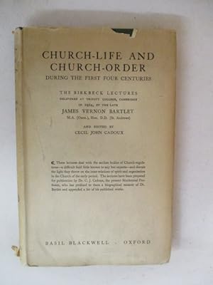 Church-Life and Church-Order during the First Four Centuries with Special Reference to the Early ...
