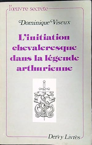 Bild des Verkufers fr L'initiation chevaleresque dans la legende arthurienne zum Verkauf von Librodifaccia