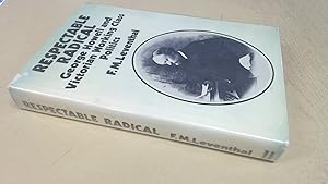 Seller image for Respectable Radical: George Howell and Victorian Working Class Politics (Radical men, movements and ideas) for sale by BoundlessBookstore