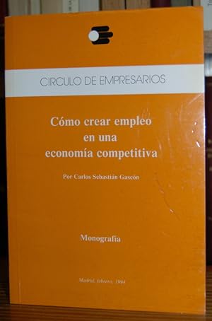 Seller image for COMO CREAR EMPLEO EN UNA ECONOMIA COMPETITIVA for sale by Fbula Libros (Librera Jimnez-Bravo)