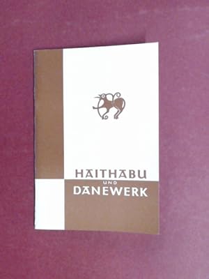 Haithabu und Danewerk. Heft 2 aus der Reihe "Schleswig-Holsteinisches Landesmuseum für Vor- und F...