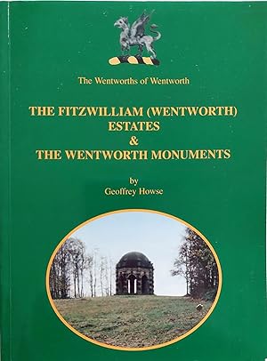 The Wentworths of Wentworth: The Fitzwilliam (Wentworth) Estates & the Wentworth Monuments