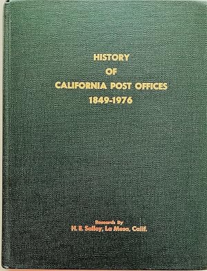 History of California Post Offices, 1849-1976: Includes branches and stations, Navy numbered bran...