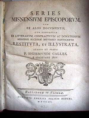 Series Misnensium episcoporum, cum ex aliis documentis, tum praesertim ex litterarum, contractuum...