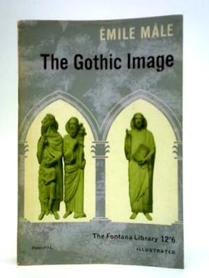 Seller image for The Gothic Image: Religious Art in France of the Thirteenth Century for sale by World of Rare Books