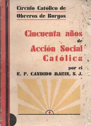 CINCUENTA AÑOS DE ACCION SOCIAL CATOLICA