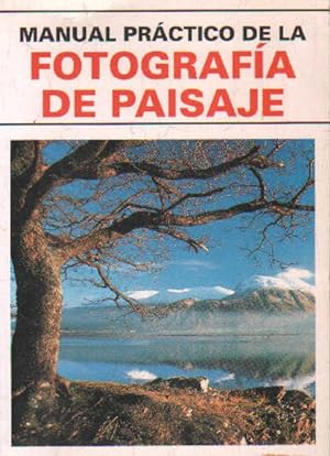 Seller image for MANUAL PRCTICO DE LA FOTOGRAFA DE PAISAJE for sale by Librera Raimundo