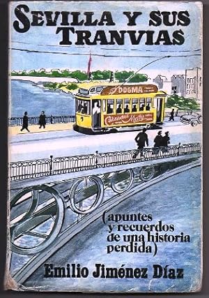 Seller image for SEVILLA Y SUS TRANVIAS (APUNTES Y RECUERDOS DE UNA HISTORIA PERDIDA) for sale by Librera Raimundo