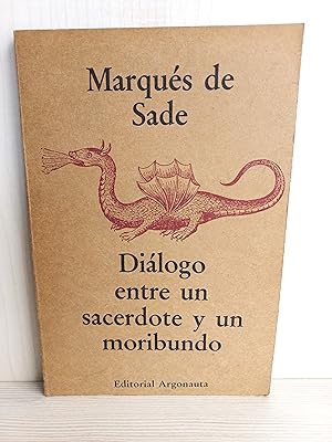 Imagen del vendedor de Dilogo entre un sacerdote y un moribundo. Marqus de Sade. Editorial Argonauta, 1980. a la venta por Bibliomania