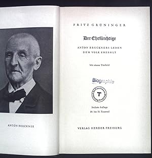 Bild des Verkufers fr Der Ehrfrchtige: Anton Bruckners Leben dem Volk erzhlt. zum Verkauf von books4less (Versandantiquariat Petra Gros GmbH & Co. KG)