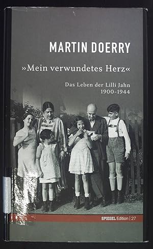 Seller image for "Mein verwundetes Herz" : das Leben der Lilli Jahn 1900 - 1944. Spiegel-Edition ; 27 for sale by books4less (Versandantiquariat Petra Gros GmbH & Co. KG)