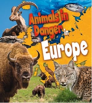 Bild des Verkufers fr Animals in Danger in Europe zum Verkauf von WeBuyBooks