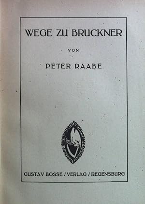 Bild des Verkufers fr Wege zu Bruckner. Deutsche Musikbcherei, Band 19. zum Verkauf von books4less (Versandantiquariat Petra Gros GmbH & Co. KG)