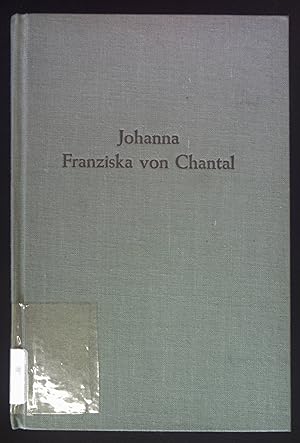 Bild des Verkufers fr Johanna Franziska von Chantal. Ein Lebensbild aus der Wende des 16.Jahrhunderts. zum Verkauf von books4less (Versandantiquariat Petra Gros GmbH & Co. KG)