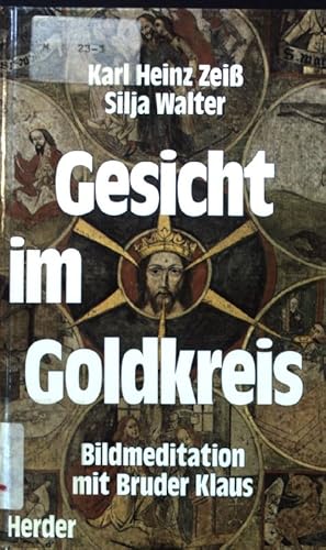 Seller image for Gesicht im Goldkreis : Bildmeditation mit Bruder Klaus. for sale by books4less (Versandantiquariat Petra Gros GmbH & Co. KG)
