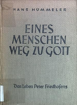 Imagen del vendedor de Eines Menschen Weg zu Gott: Das Leben Peter Friedhofen. a la venta por books4less (Versandantiquariat Petra Gros GmbH & Co. KG)