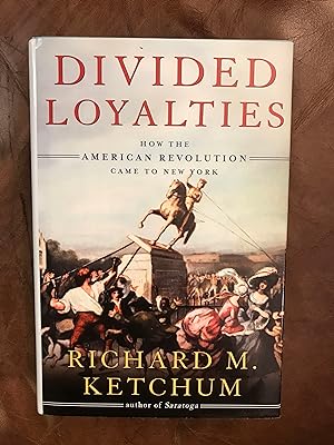 Seller image for Divided Loyalties: How the American Revolution Came to New York for sale by Three Geese in Flight Celtic Books