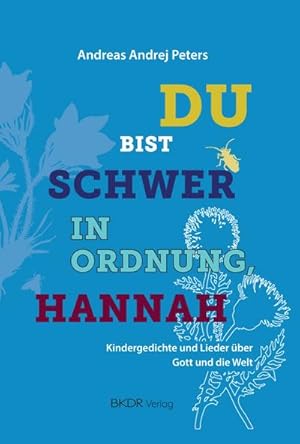Bild des Verkufers fr Du bist schwer in Ordnung, Hannah : Kindergedichte und Lieder ber Gott und die Welt zum Verkauf von AHA-BUCH GmbH