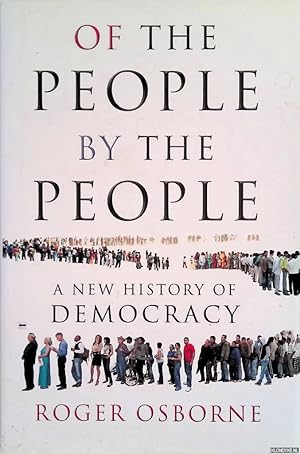 Image du vendeur pour Of the People, By the People: A New History of Democracy mis en vente par Klondyke