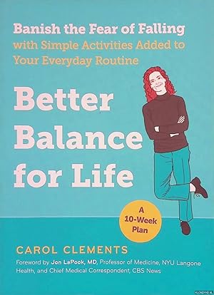 Bild des Verkufers fr Better Balance for Life. Banish the Fear of Falling With Simple Activities Added to Your Everyday Routine zum Verkauf von Klondyke