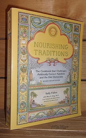 NOURISHING TRADITIONS : The Cookbook that Challenges Politically Correct Nutrition and the Diet D...
