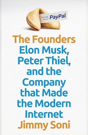 Bild des Verkufers fr The Founders : Elon Musk, Peter Thiel and the Company that Made the Modern Internet - The Inside Story of PayPal, Export Edition zum Verkauf von AHA-BUCH GmbH