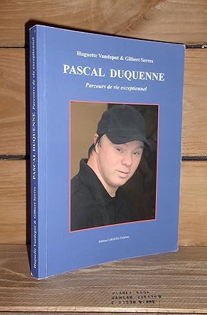 Imagen del vendedor de PASCAL DUQUENNE : Parcours De Vie Exceptionnel, Prface de Jaco Van Dormael a la venta por Planet's books