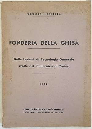 FONDERIA DELLA GHISA DALLE LEZIONI DI TECNOLOGIA GENERALE SVOLTE NEL POLITECNICO DI TORINO,