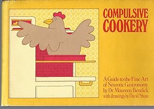 Compulsive Cookery, a Guide to the Fine Art of Neurotic Gastronomy