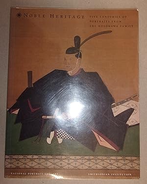 Immagine del venditore per Noble Heritage, Five Centuries of Portraits from the Hosokawa Family venduto da Baggins Book Bazaar Ltd