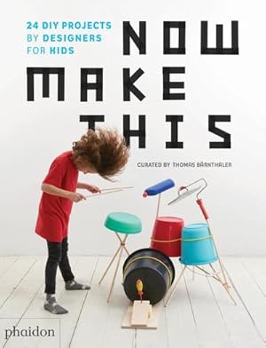 Bild des Verkufers fr Now Make This : 24 DIY Projects by Designers for Kids zum Verkauf von AHA-BUCH GmbH